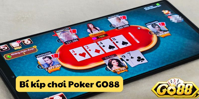 Một số bí kíp giúp bạn chiến thắng Poker Go88 dễ dàng