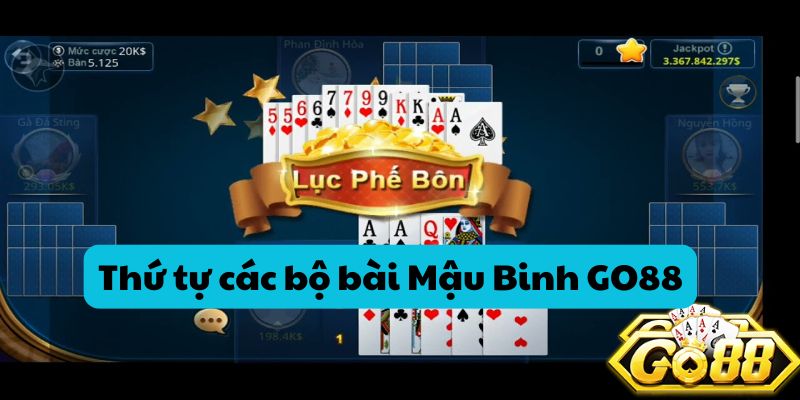 Thứ tự mạnh yếu của các bộ bài trong Mậu Binh GO88