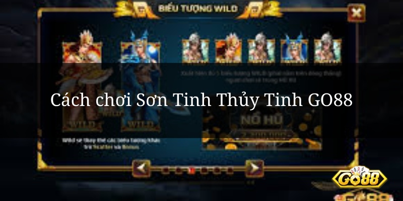 Cách chơi Sơn Tinh Thủy Tinh GO88