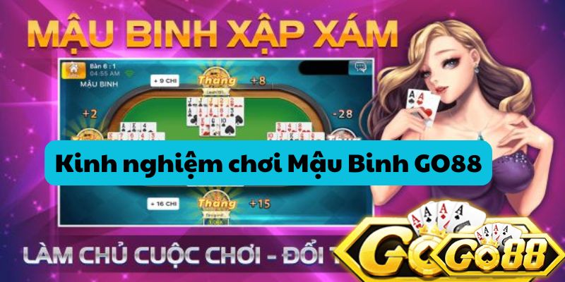 Mậu Binh GO88 là một trò chơi bài đòi hỏi chiến thuật