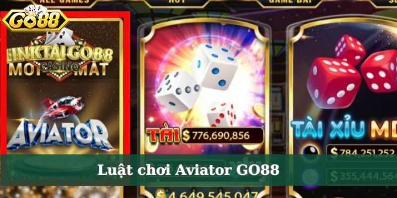 Luật chơi Aviator GO88